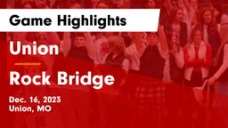 Union  vs Rock Bridge  Game Highlights - Dec. 16, 2023