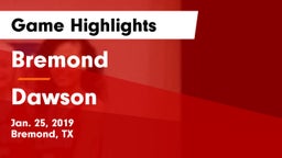 Bremond  vs Dawson  Game Highlights - Jan. 25, 2019