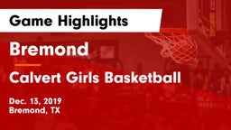 Bremond  vs Calvert Girls Basketball Game Highlights - Dec. 13, 2019