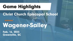Christ Church Episcopal School vs Wagener-Salley  Game Highlights - Feb. 16, 2023