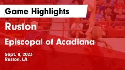 Ruston  vs Episcopal of Acadiana  Game Highlights - Sept. 8, 2023