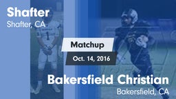 Matchup: Shafter  vs. Bakersfield Christian  2016