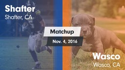 Matchup: Shafter  vs. Wasco  2016