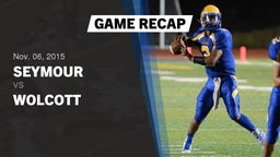 Recap: Seymour  vs. Wolcott  2015