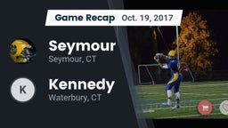 Recap: Seymour  vs. Kennedy  2017