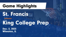 St. Francis  vs King College Prep  Game Highlights - Dec. 2, 2023