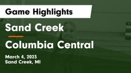 Sand Creek  vs Columbia  Central Game Highlights - March 4, 2023