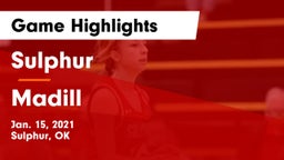 Sulphur  vs Madill Game Highlights - Jan. 15, 2021