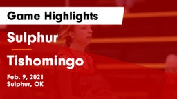 Sulphur  vs Tishomingo  Game Highlights - Feb. 9, 2021