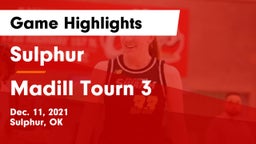 Sulphur  vs Madill Tourn 3 Game Highlights - Dec. 11, 2021