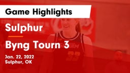 Sulphur  vs Byng Tourn 3 Game Highlights - Jan. 22, 2022