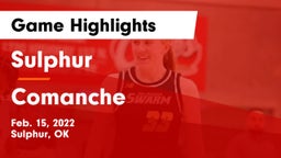 Sulphur  vs Comanche  Game Highlights - Feb. 15, 2022