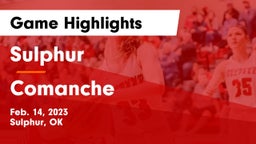 Sulphur  vs Comanche  Game Highlights - Feb. 14, 2023