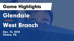 Glendale  vs West Branch  Game Highlights - Dec. 12, 2018