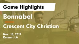 Bonnabel  vs Crescent City Christian  Game Highlights - Nov. 18, 2017