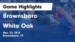 Brownsboro  vs White Oak  Game Highlights - Nov. 22, 2019
