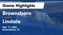 Brownsboro  vs Lindale  Game Highlights - Feb. 17, 2023