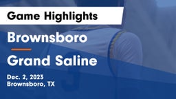 Brownsboro  vs Grand Saline  Game Highlights - Dec. 2, 2023