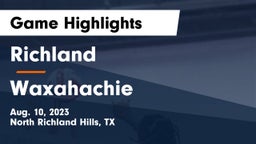 Richland  vs Waxahachie  Game Highlights - Aug. 10, 2023