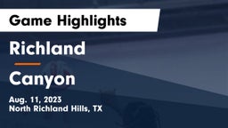 Richland  vs Canyon  Game Highlights - Aug. 11, 2023