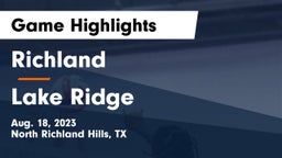 Richland  vs Lake Ridge  Game Highlights - Aug. 18, 2023