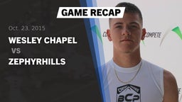 Recap: Wesley Chapel  vs. Zephyrhills  2015