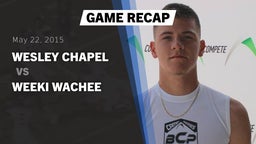 Recap: Wesley Chapel  vs. Weeki Wachee  2015