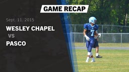 Recap: Wesley Chapel  vs. Pasco  2015