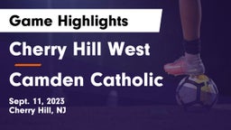 Cherry Hill West  vs Camden Catholic  Game Highlights - Sept. 11, 2023