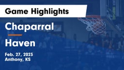 Chaparral  vs Haven  Game Highlights - Feb. 27, 2023