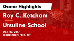 Roy C. Ketcham  vs Ursuline School Game Highlights - Dec. 20, 2017