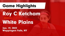Roy C Ketcham vs White Plains  Game Highlights - Jan. 19, 2022