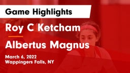 Roy C Ketcham vs Albertus Magnus Game Highlights - March 6, 2022