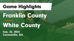 Franklin County  vs White County  Game Highlights - Feb. 23, 2024