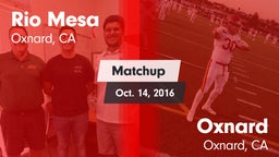 Matchup: Rio Mesa  vs. Oxnard  2016