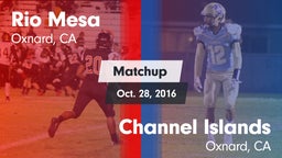 Matchup: Rio Mesa  vs. Channel Islands  2016
