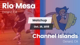 Matchup: Rio Mesa  vs. Channel Islands  2018
