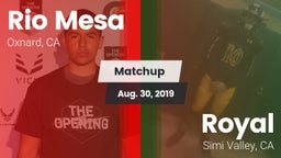 Matchup: Rio Mesa  vs. Royal  2019
