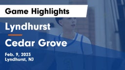 Lyndhurst  vs Cedar Grove  Game Highlights - Feb. 9, 2023