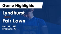 Lyndhurst  vs Fair Lawn  Game Highlights - Feb. 17, 2023