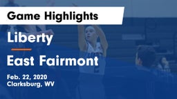 Liberty  vs East Fairmont  Game Highlights - Feb. 22, 2020