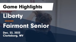 Liberty  vs Fairmont Senior  Game Highlights - Dec. 22, 2023