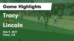 Tracy  vs Lincoln  Game Highlights - Feb 9, 2017