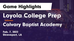 Loyola College Prep  vs Calvary Baptist Academy  Game Highlights - Feb. 7, 2022
