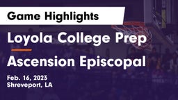 Loyola College Prep  vs Ascension Episcopal  Game Highlights - Feb. 16, 2023