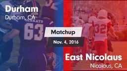 Matchup: Durham  vs. East Nicolaus  2016