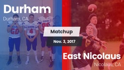 Matchup: Durham  vs. East Nicolaus  2017