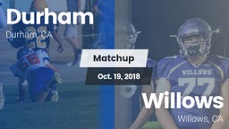 Matchup: Durham  vs. Willows  2018