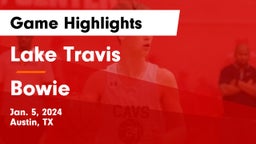 Lake Travis  vs Bowie  Game Highlights - Jan. 5, 2024