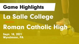 La Salle College  vs Roman Catholic High Game Highlights - Sept. 18, 2021